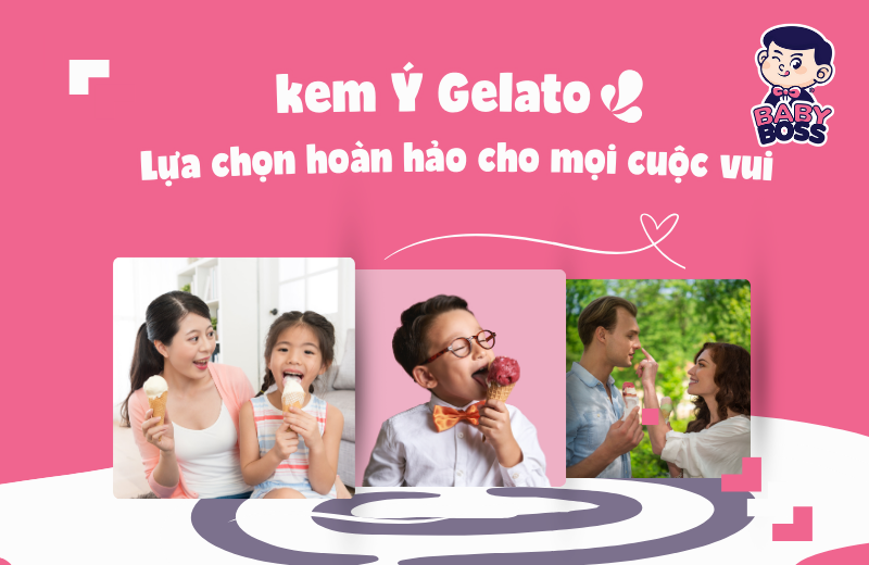 Tại sao kem Ý Gelato làm cho gia đình thêm sum vầy?