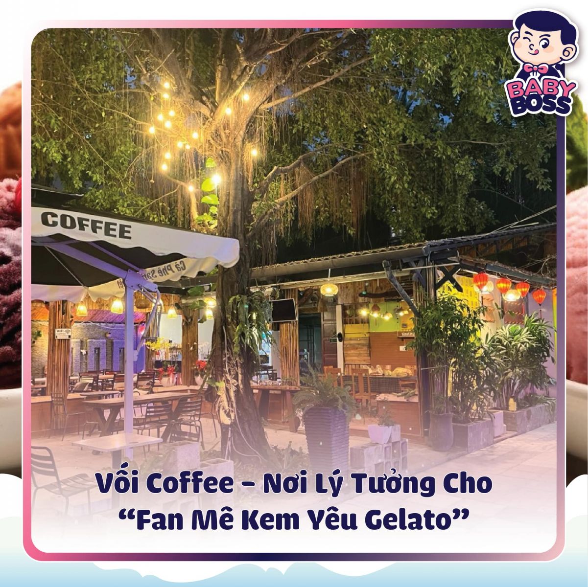 Vối Coffee - địa chỉ ăn kem Gelato Baby Boss tại Thủ Dầu Một