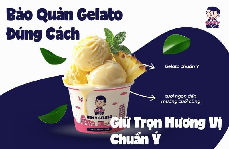 Bảo Quản Gelato Đúng Cách Giữ Trọn Hương Vị Chuẩn Ý