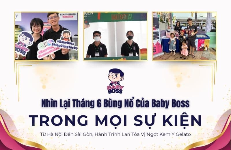 Looking Back on Baby Boss’s Spectacular June: From Hanoi to Saigon, a Journey to Share the Sweetness of Italian Gelato
