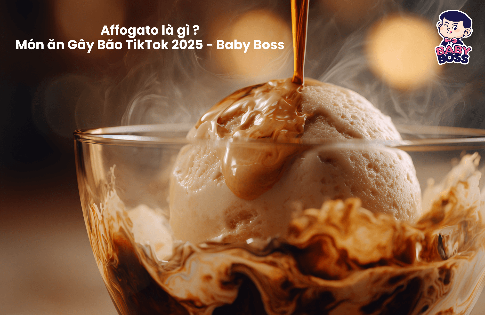 Affogato là gì ? Món ăn Gây Bão TikTok 2025 - Baby Boss