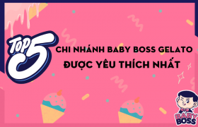 Top 5 Chi Nhánh Baby Boss Gelato Được Yêu Thích Nhất