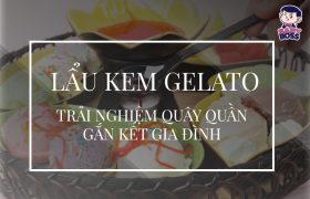 Lẩu kem gelato – Trải nghiệm quây quần gắn kết gia đình