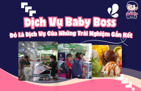 Dịch Vụ Baby Boss: Hơn Cả Gelato, Đó Là Dịch Vụ Của Những Trải Nghiệm Gắn Kết